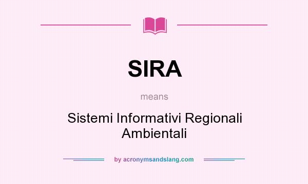 What does SIRA mean? It stands for Sistemi Informativi Regionali Ambientali
