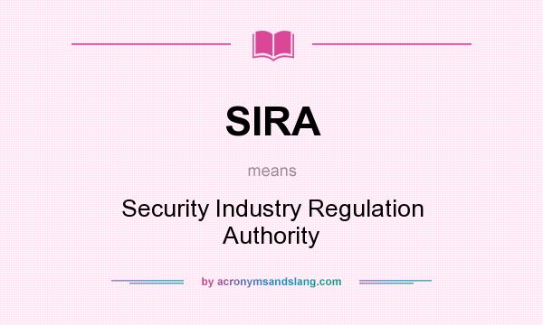 What does SIRA mean? It stands for Security Industry Regulation Authority