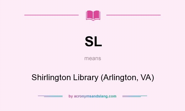 What does SL mean? It stands for Shirlington Library (Arlington, VA)