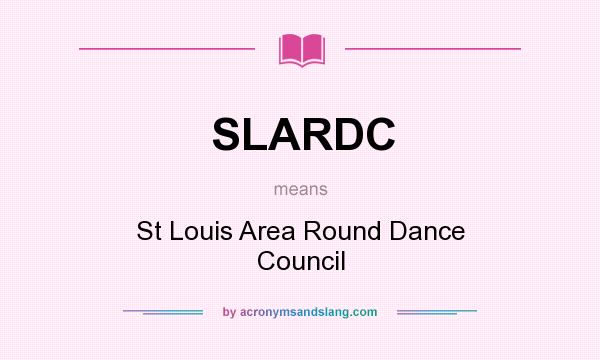 What does SLARDC mean? It stands for St Louis Area Round Dance Council