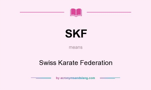 What does SKF mean? It stands for Swiss Karate Federation