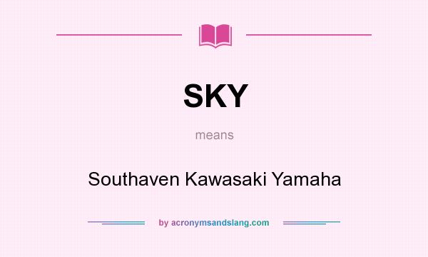 What does SKY mean? It stands for Southaven Kawasaki Yamaha