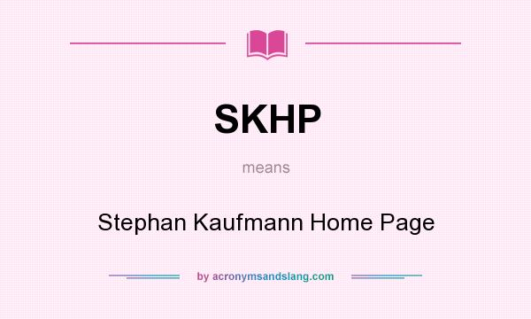 What does SKHP mean? It stands for Stephan Kaufmann Home Page