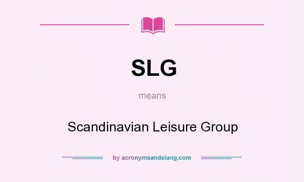 What does SLG mean? It stands for Scandinavian Leisure Group