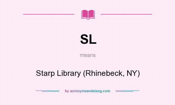 What does SL mean? It stands for Starp Library (Rhinebeck, NY)