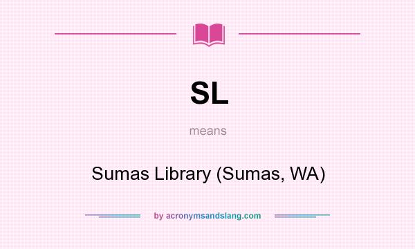 What does SL mean? It stands for Sumas Library (Sumas, WA)