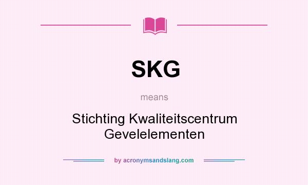 What does SKG mean? It stands for Stichting Kwaliteitscentrum Gevelelementen