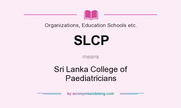 What does SLCP mean? It stands for Sri Lanka College of Paediatricians