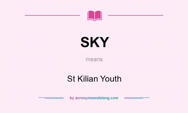 What does SKY mean? It stands for St Kilian Youth