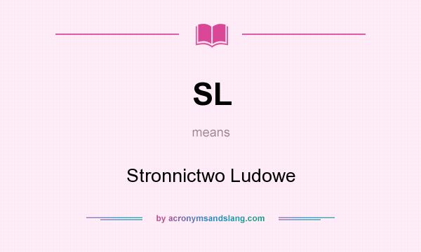 What does SL mean? It stands for Stronnictwo Ludowe