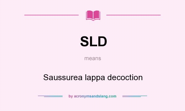 What does SLD mean? It stands for Saussurea lappa decoction