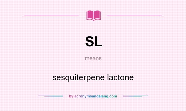 What does SL mean? It stands for sesquiterpene lactone