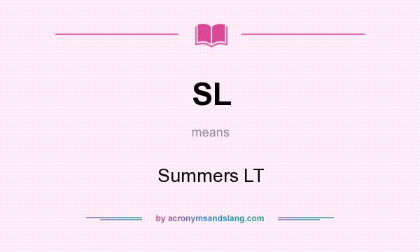 What does SL mean? It stands for Summers LT