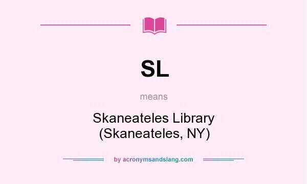 What does SL mean? It stands for Skaneateles Library (Skaneateles, NY)