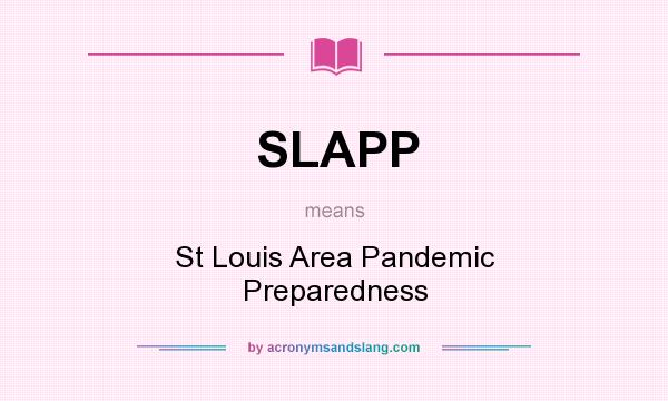 What does SLAPP mean? It stands for St Louis Area Pandemic Preparedness