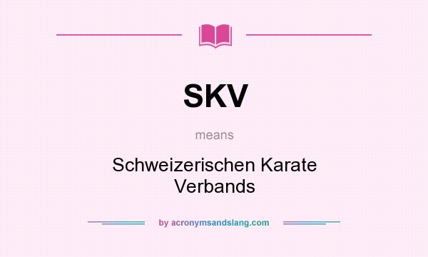 What does SKV mean? It stands for Schweizerischen Karate Verbands
