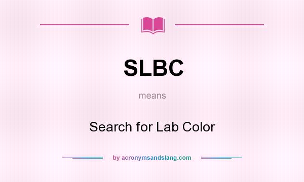 What does SLBC mean? It stands for Search for Lab Color