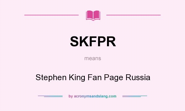 What does SKFPR mean? It stands for Stephen King Fan Page Russia