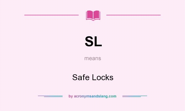 What does SL mean? It stands for Safe Locks