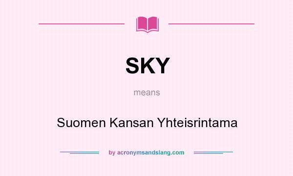 What does SKY mean? It stands for Suomen Kansan Yhteisrintama