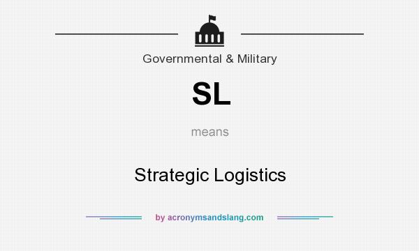 What does SL mean? It stands for Strategic Logistics
