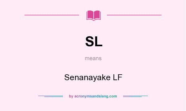What does SL mean? It stands for Senanayake LF