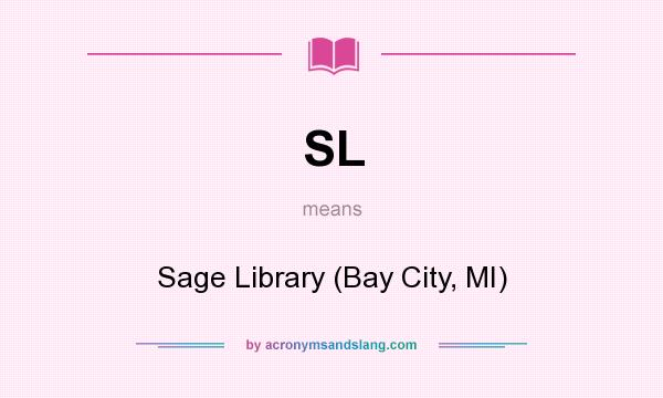 What does SL mean? It stands for Sage Library (Bay City, MI)