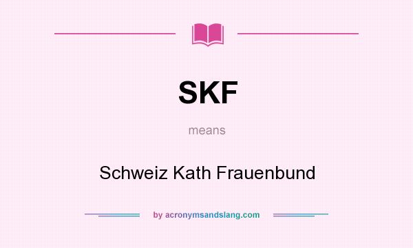 What does SKF mean? It stands for Schweiz Kath Frauenbund