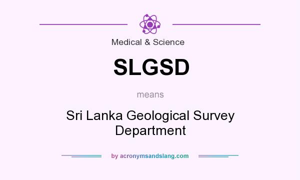 What does SLGSD mean? It stands for Sri Lanka Geological Survey Department
