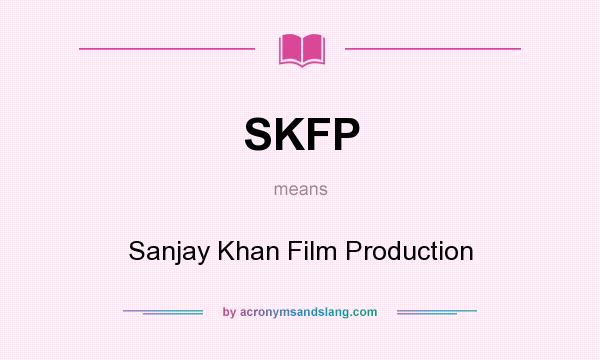 What does SKFP mean? It stands for Sanjay Khan Film Production