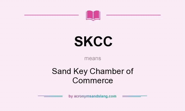 What does SKCC mean? It stands for Sand Key Chamber of Commerce