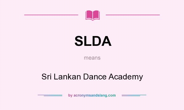 What does SLDA mean? It stands for Sri Lankan Dance Academy