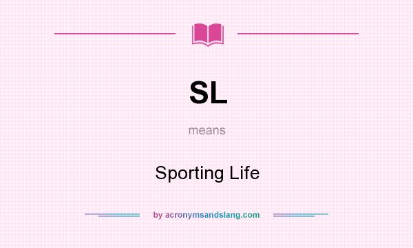 What does SL mean? It stands for Sporting Life