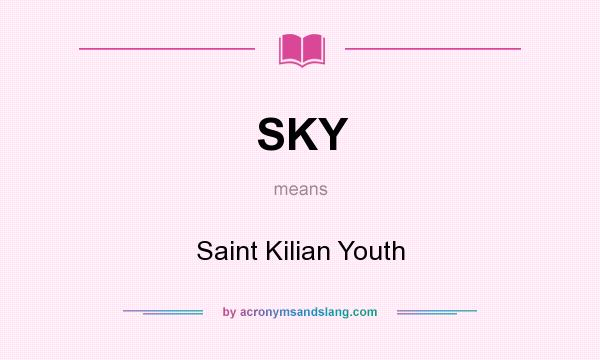 What does SKY mean? It stands for Saint Kilian Youth