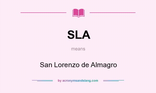 What does SLA mean? It stands for San Lorenzo de Almagro