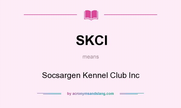 What does SKCI mean? It stands for Socsargen Kennel Club Inc
