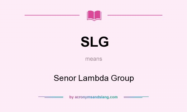 What does SLG mean? It stands for Senor Lambda Group
