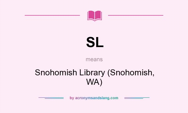 What does SL mean? It stands for Snohomish Library (Snohomish, WA)