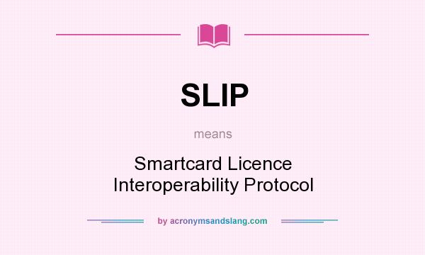 What does SLIP mean? It stands for Smartcard Licence Interoperability Protocol