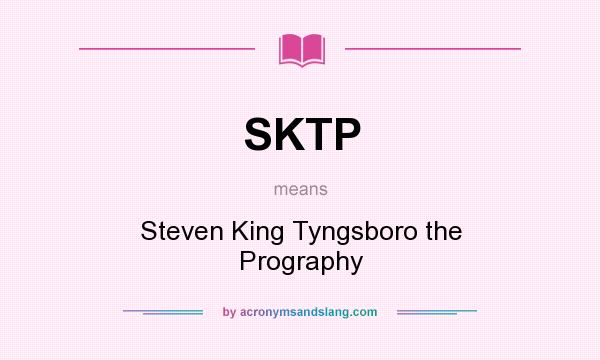 What does SKTP mean? It stands for Steven King Tyngsboro the Prography