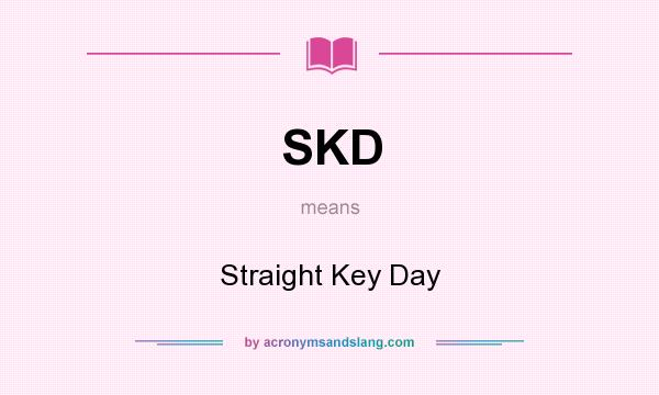 What does SKD mean? It stands for Straight Key Day