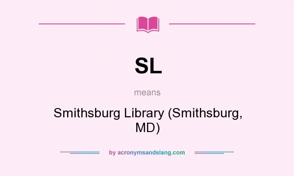 What does SL mean? It stands for Smithsburg Library (Smithsburg, MD)