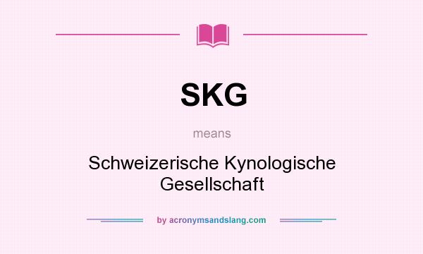 What does SKG mean? It stands for Schweizerische Kynologische Gesellschaft