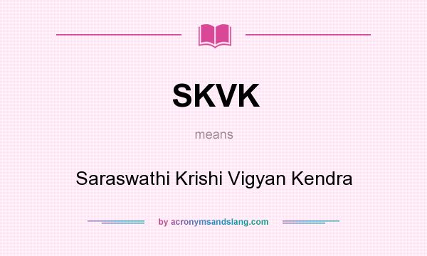 What does SKVK mean? It stands for Saraswathi Krishi Vigyan Kendra