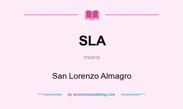 What does SLA mean? It stands for San Lorenzo Almagro