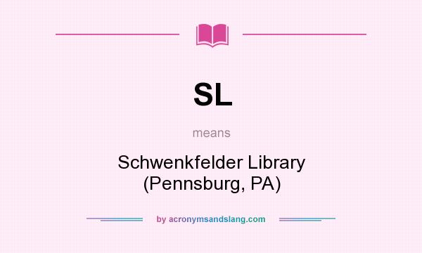 What does SL mean? It stands for Schwenkfelder Library (Pennsburg, PA)