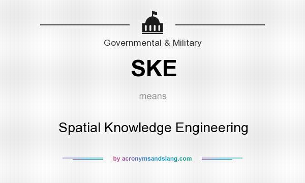What does SKE mean? It stands for Spatial Knowledge Engineering