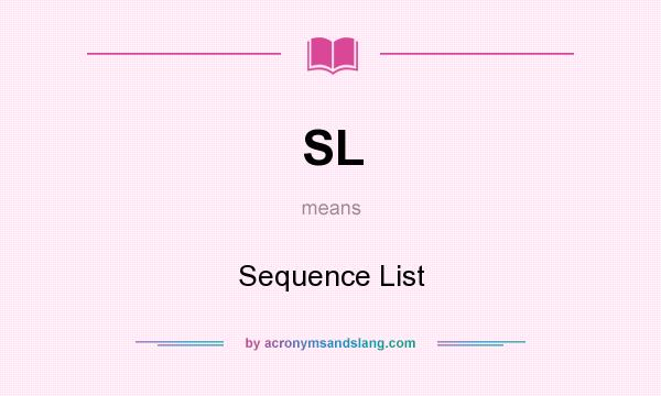 What does SL mean? It stands for Sequence List