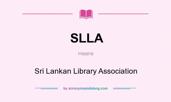 What does SLLA mean? It stands for Sri Lankan Library Association