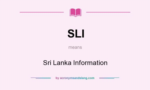 What does SLI mean? It stands for Sri Lanka Information